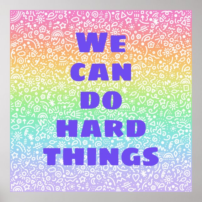We Can Do Hard Things Rainbow Doodles Poster (Front)