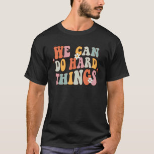 We Can Do Hard Things Retro Teacher Back to School T-Shirt