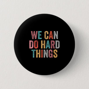 We Can Do Hard Things Retro Vintage Motivational Q 6 Cm Round Badge