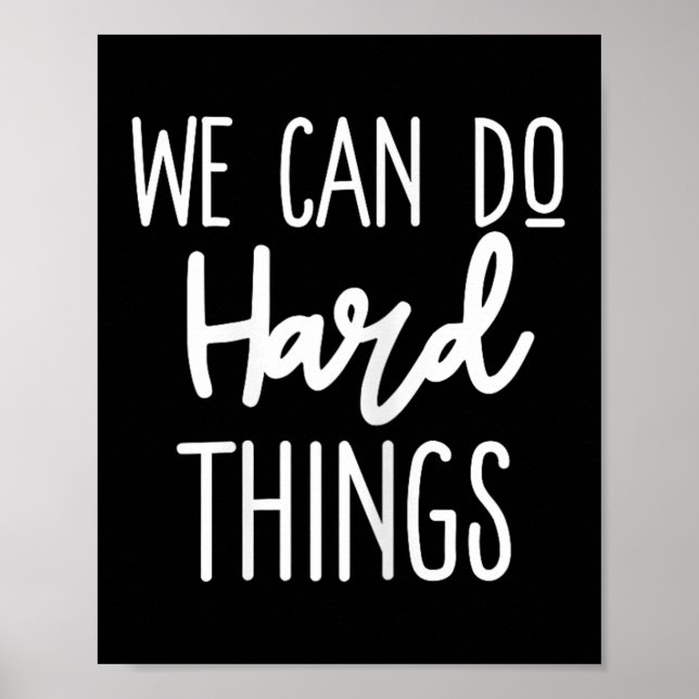 We Can Do Hard Things Sitive Message Motivational  Poster (Front)