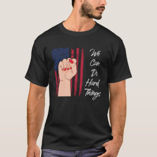 We Can Do Hard Things T-Shirt