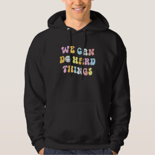 We Can Do Hard Things Teacher Back To School Hoodie