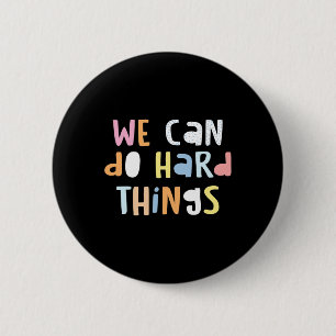We Can Do Hard-things Teacher Byck To School 1 6 Cm Round Badge