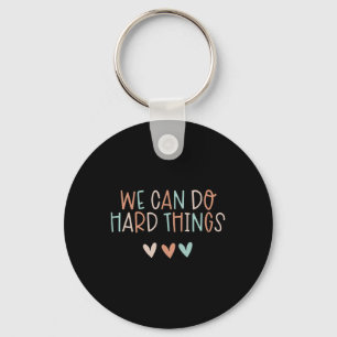We Can Do Hard-things Teacher Byck To School Key Ring