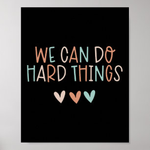 We Can Do Hard-things Teacher Byck To School Poster