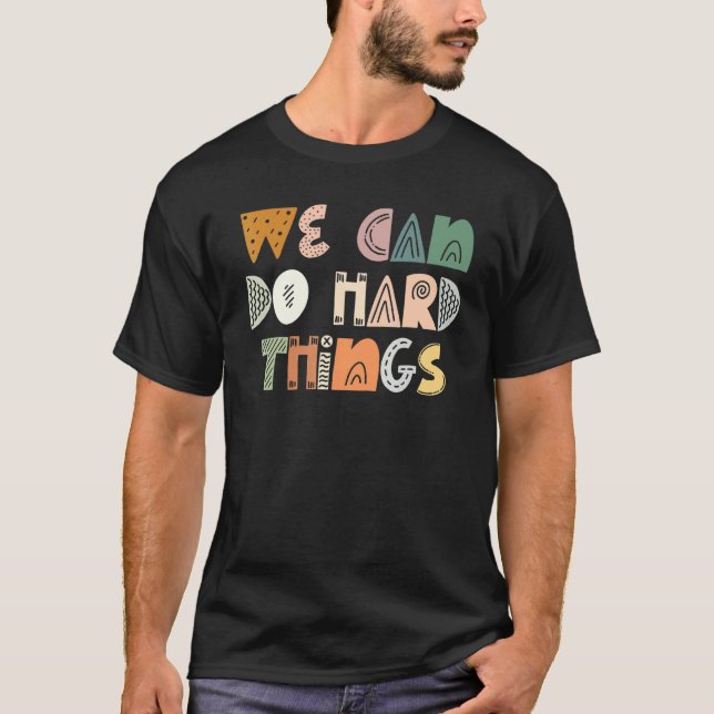We Can Do Hard Things Womens Teacher Back To Schoo T-Shirt (Front)