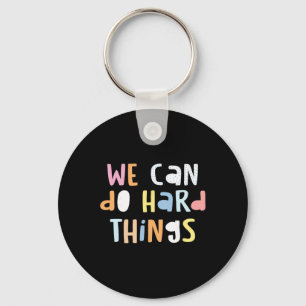 We Can Do Hard-things Womens Teacher Ck To School Key Ring