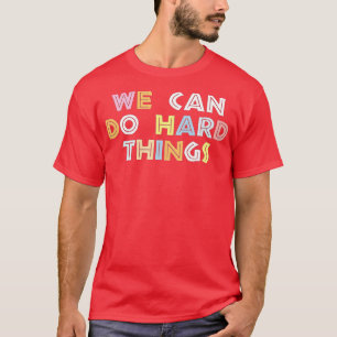 We Can Do HardThings Womens Teacher Back to School T-Shirt
