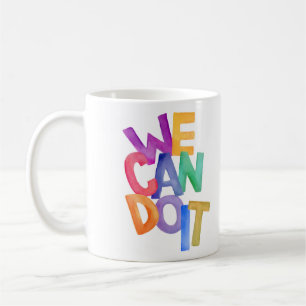 We Can do it Motivational quote Coffee Mug