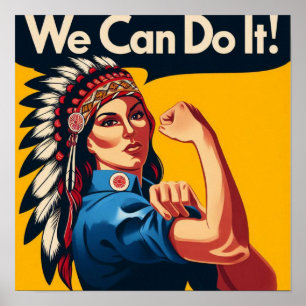 We Can Do It Native American Poster