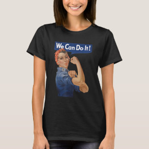 We Can Do It Rosie The Riveter, Feminist WWII Rose T-Shirt