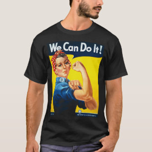 We Can Do It! Rosie the Riveter  T-Shirt
