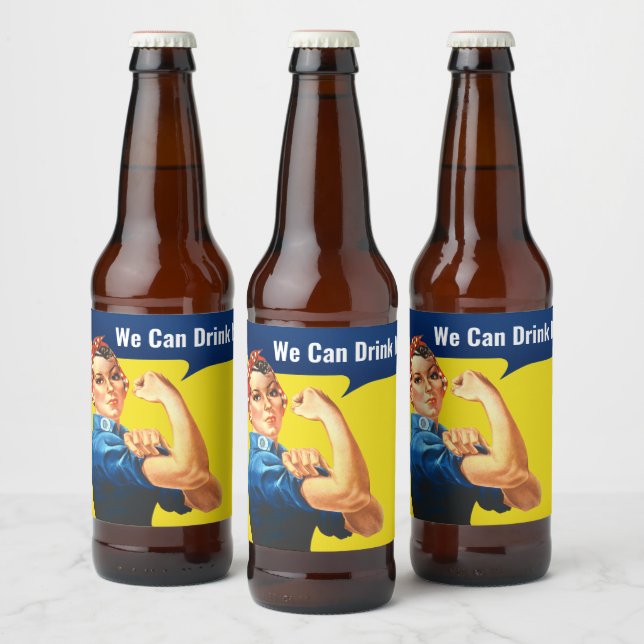 "We Can DRINK It" motivational Rosie the Riveter, Beer Bottle Label (Bottles)