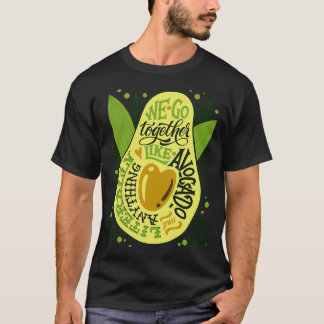 WE Can Go Together Like Avocado T-Shirt