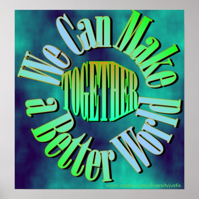 We Can Make a Better World Poster (Front)