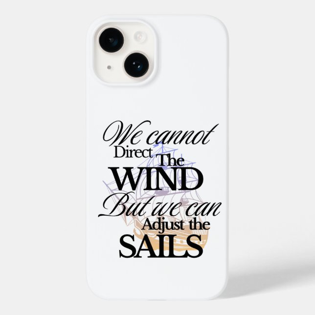We Can Not Direct the Wind Quote with Black Text Case-Mate iPhone Case (Back)