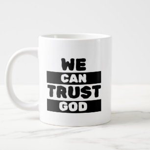 We Can Trust God. Christian Pastors Church Gifts Large Coffee Mug