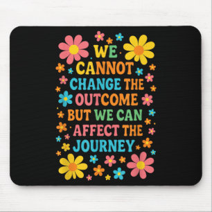 We Cannot Change The Outcome - Hosce Nurse Care Mouse Mat