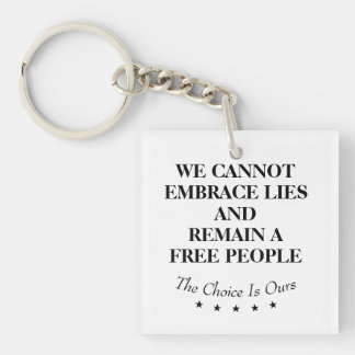 We Cannot Embrace Lies And Remain A Free People Key Ring