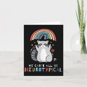 We Can't All Be Neurotycal Autism Adhd Awareness Card