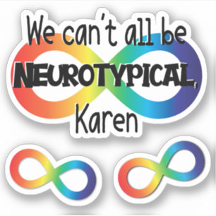 We Can't All Be Neurotypical Karen Sticker Pack
