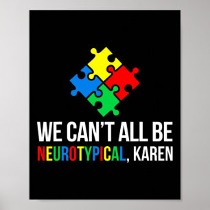 We Can't All Be Neurotypical Poster