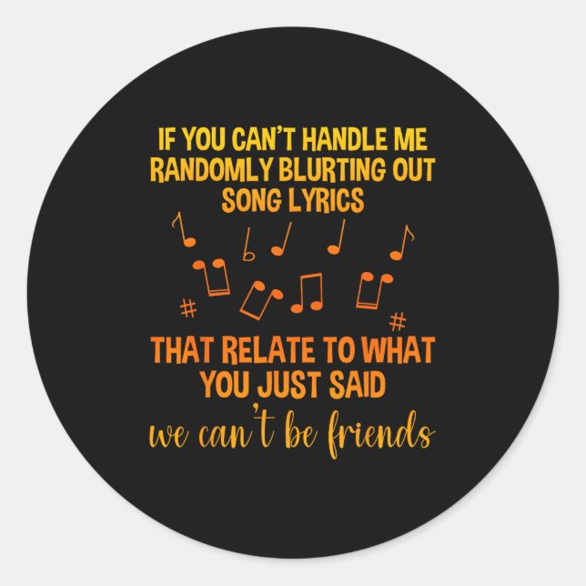 We Can't Be Friends - Uni - Black - Small - School Classic Round Sticker (Front)