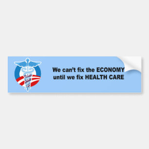 We can't fix the economy until we fix health care bumper sticker