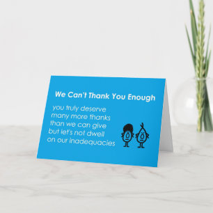 We Can't Thank You Enough - a funny thank-you poem Card