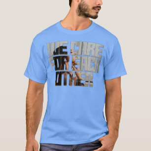 We care for each other 1 T-Shirt