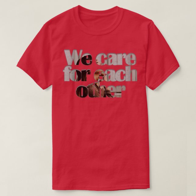 We care for each other T-Shirt (Design Front)