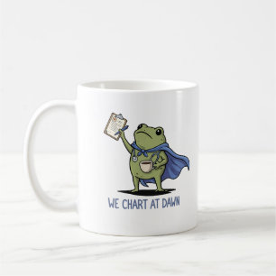 We Chart at Dawn Frog Nurse - Funny Nurse Coffee Mug