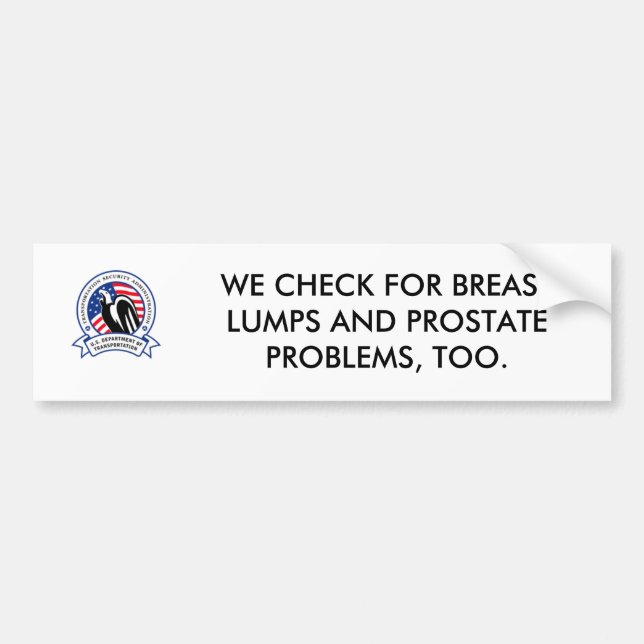 WE CHECK FOR BREAST LUMPS AND PROSTATE PROBLEMS BUMPER STICKER (Front)