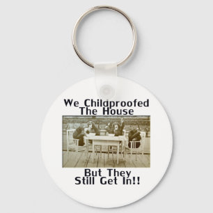 We Childproofed The House But They Still Get In! Key Ring