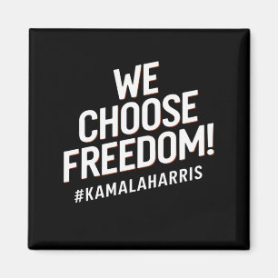 We Choose Freedom Kamala Harris 2024 Magnet