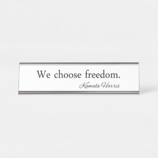 We Choose Freedom Kamala Harris Desk Name Plate