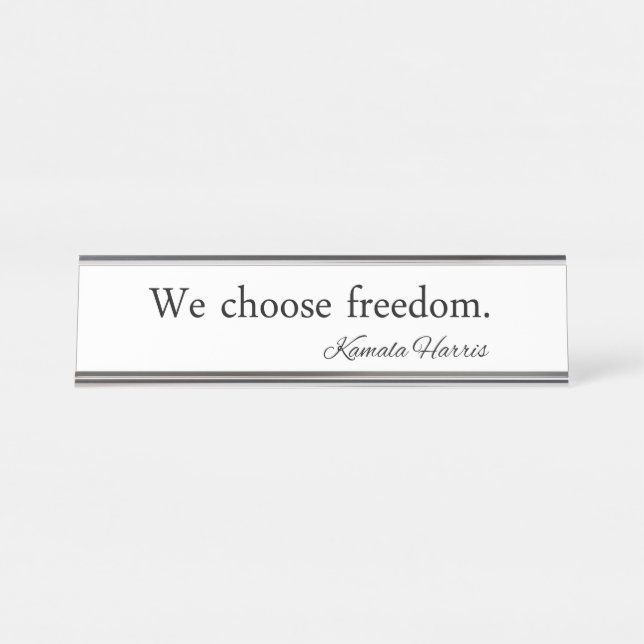 We Choose Freedom Kamala Harris Desk Name Plate (Front)