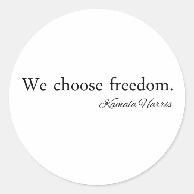 We Choose Freedoom Kamala Harris Classic Round Sticker (Front)