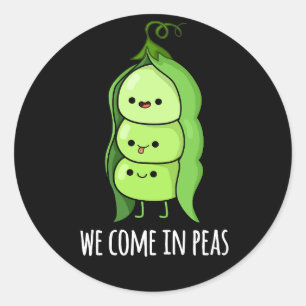 We Come In Peas Funny Pea Pun Dark BG Classic Round Sticker
