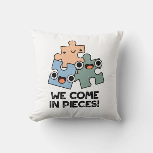 We Come In Pieces Funny Jigsaw Pun Cushion