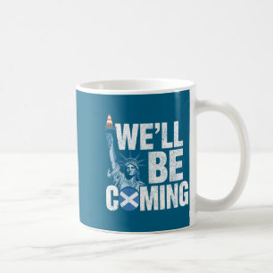 We Coming ll Scotland Coffee Mug