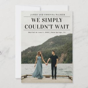 We Could Not Wait Photo Wedding Announcement