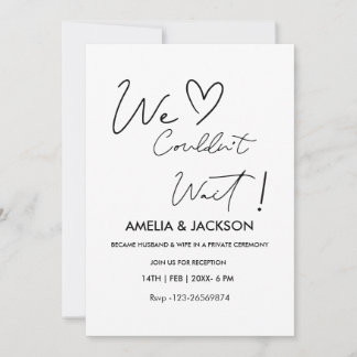 We Couldn’t Wait,Wedding  Reception Invitation 