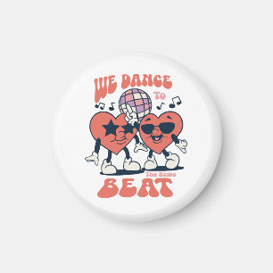 we dance to the same beat magnet