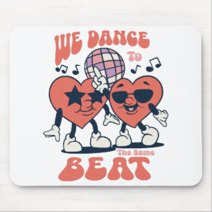 we dance to the same beat mouse mat