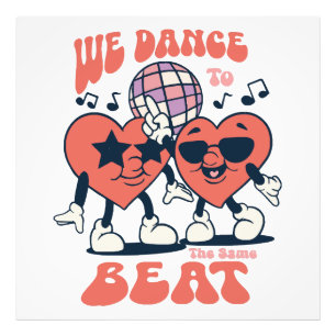 we dance to the same beat photo print