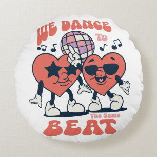 we dance to the same beat round cushion