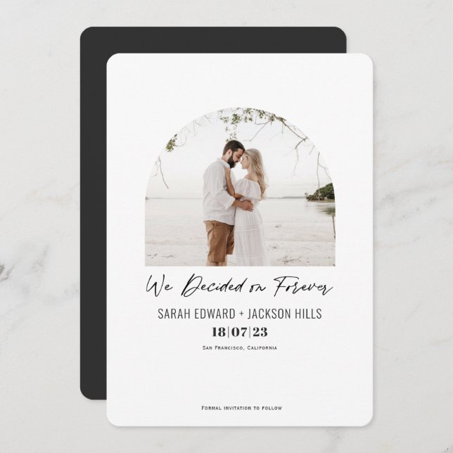 We decided on forever, Simple  modern arch photo Save The Date (Front/Back)