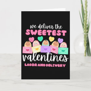 We Deliver The Sweetest Valentines Labor And Deliv Card