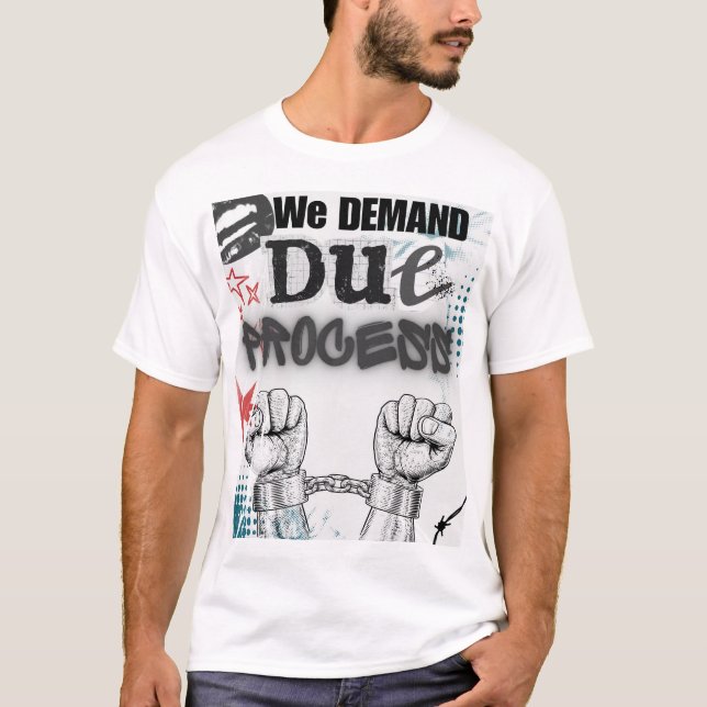 We Demand DUE PROCESS – Graffiti-Style Protest Pos T-Shirt (Front)